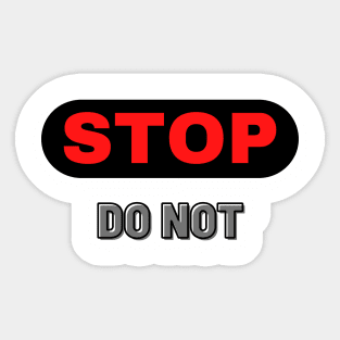 STOP - Do Not Sticker